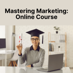 Mastering Marketing: Online Course